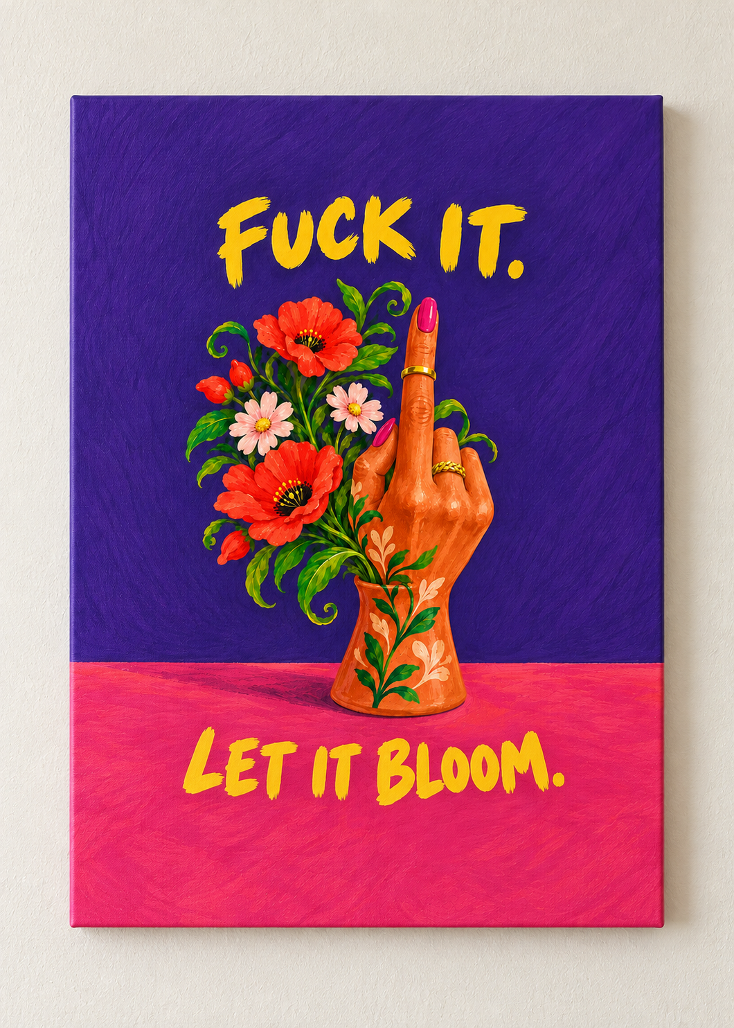 Let it Bloom – rahmenlose Leinwand mit Blumenhand und frechem Schriftzug