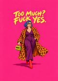 Too Much – Originalmotiv ohne Rahmen