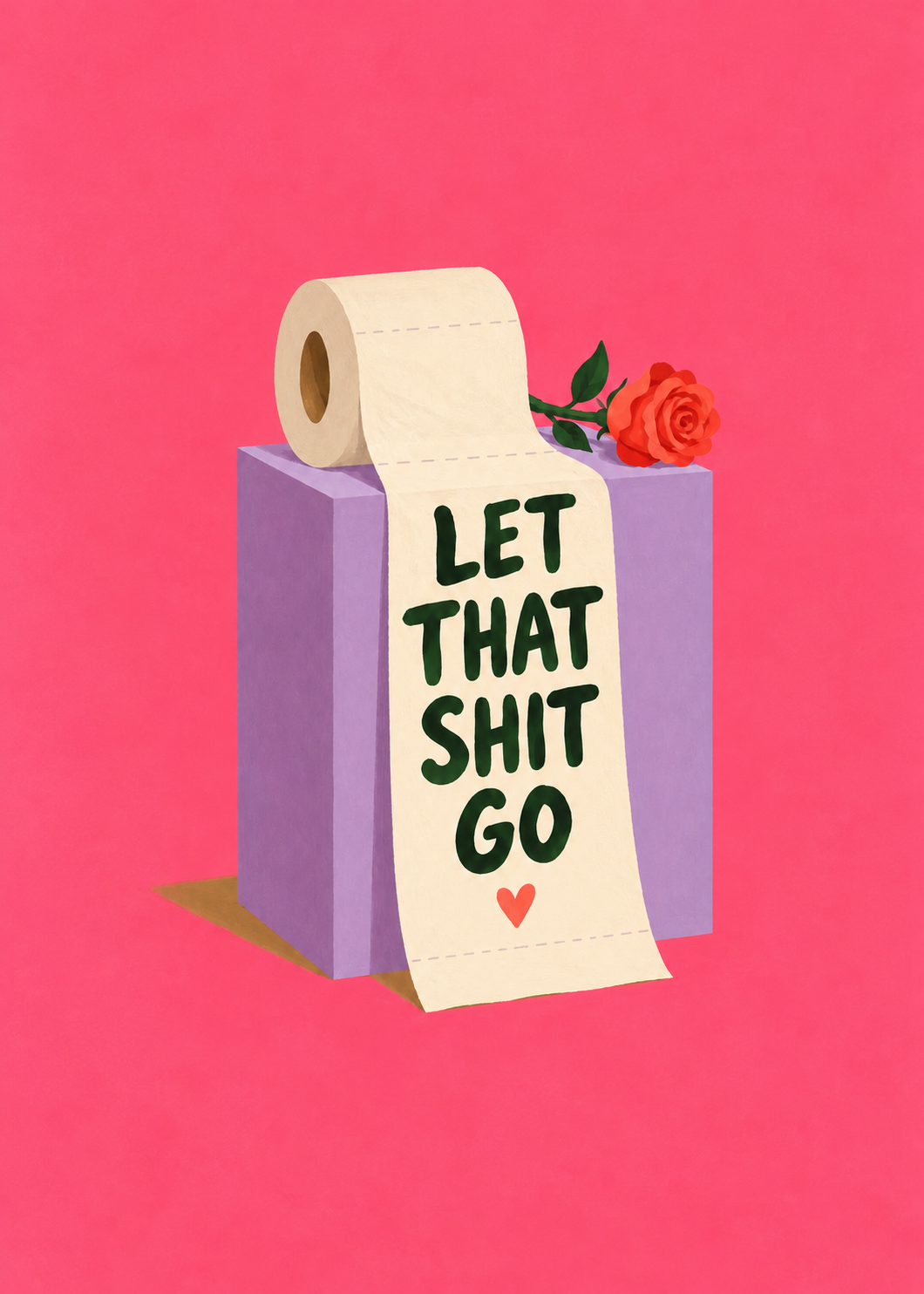 Let That Shit Go – Originalmotiv ohne Rahmen