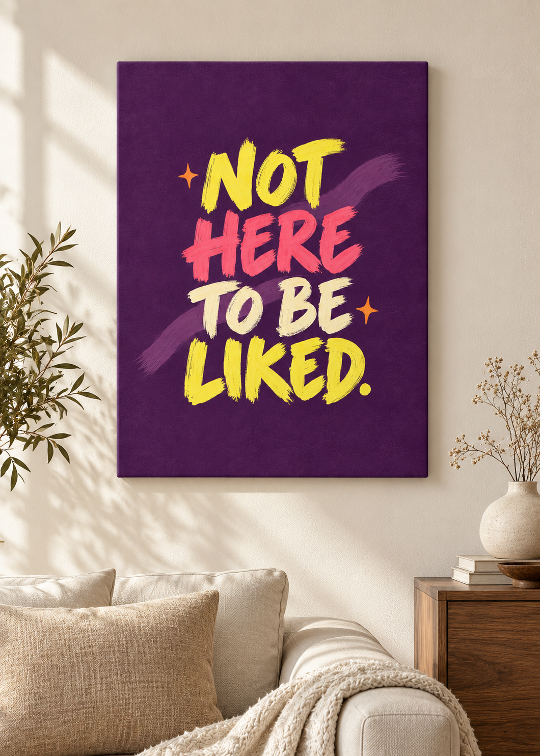 Not Here to Be Liked – rahmenlose Leinwand im Wohnraum
