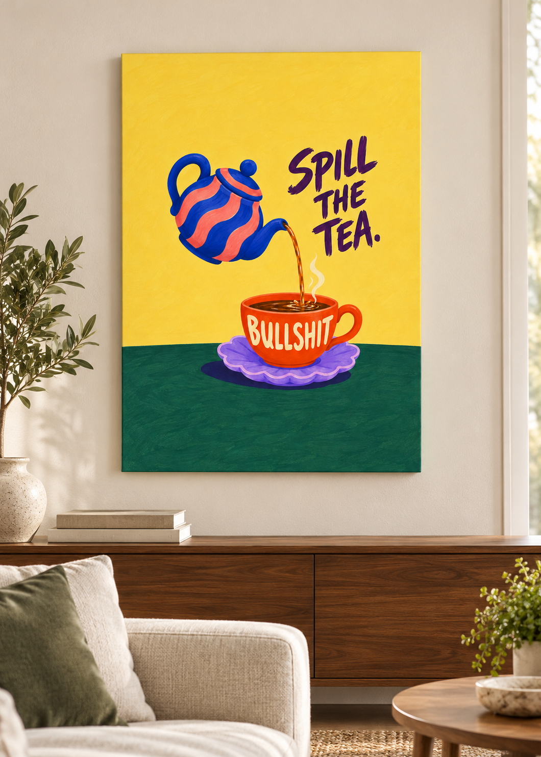 Spill the Tea – rahmenlose Leinwand im Wohnraum