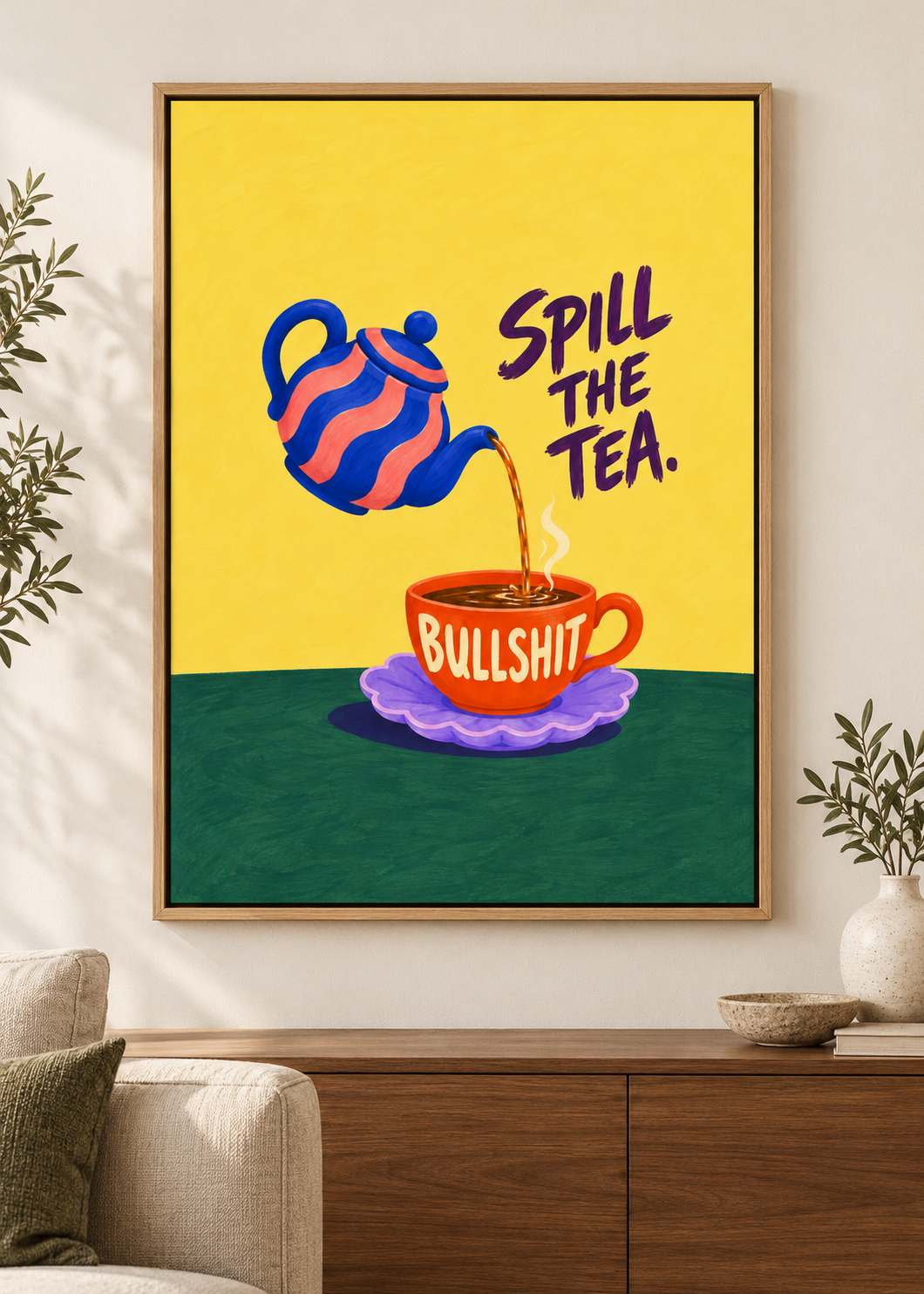 Spill the Tea – Leinwand im Naturholz-Schattenfugenrahmen im Wohnraum