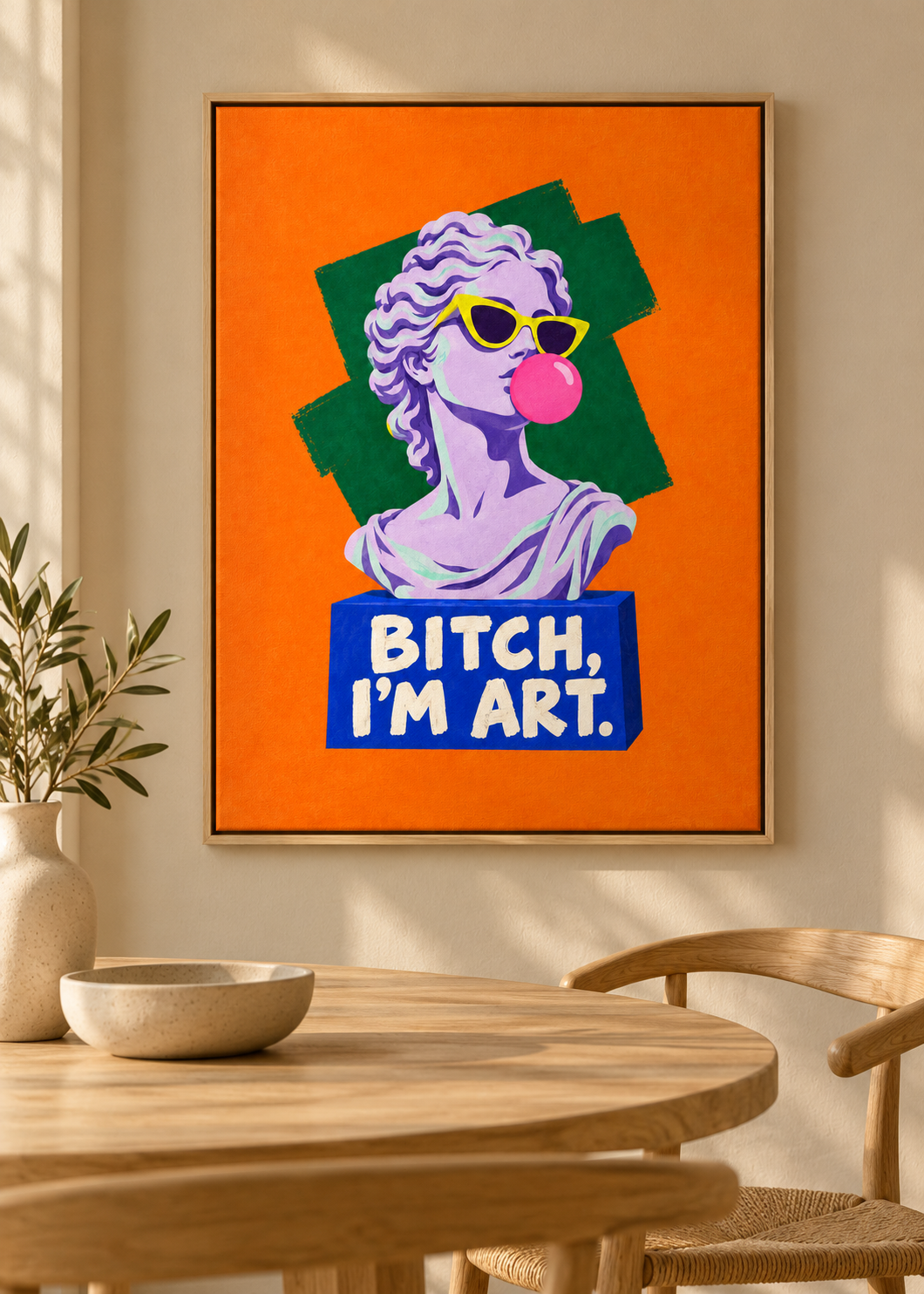 Bitch, I'm Art – Leinwand im hellen Eichenrahmen