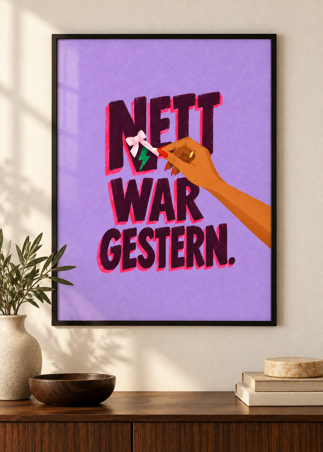 Nett war gestern – Poster im schwarzen Holzrahmen