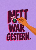 Nett war gestern – Originalmotiv ohne Rahmen