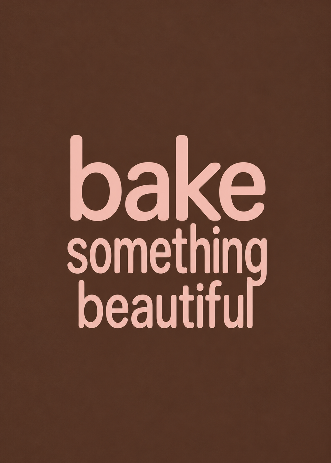Bake Something Beautiful – Originalmotiv