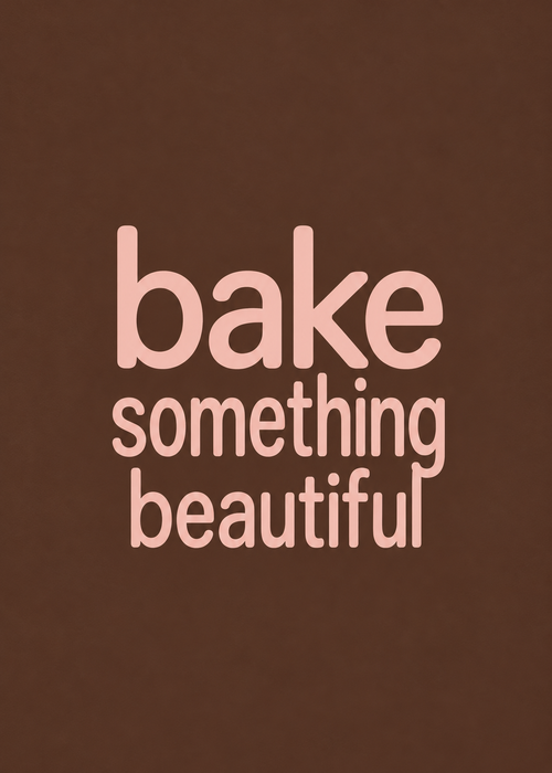 Bake Something Beautiful – Originalmotiv