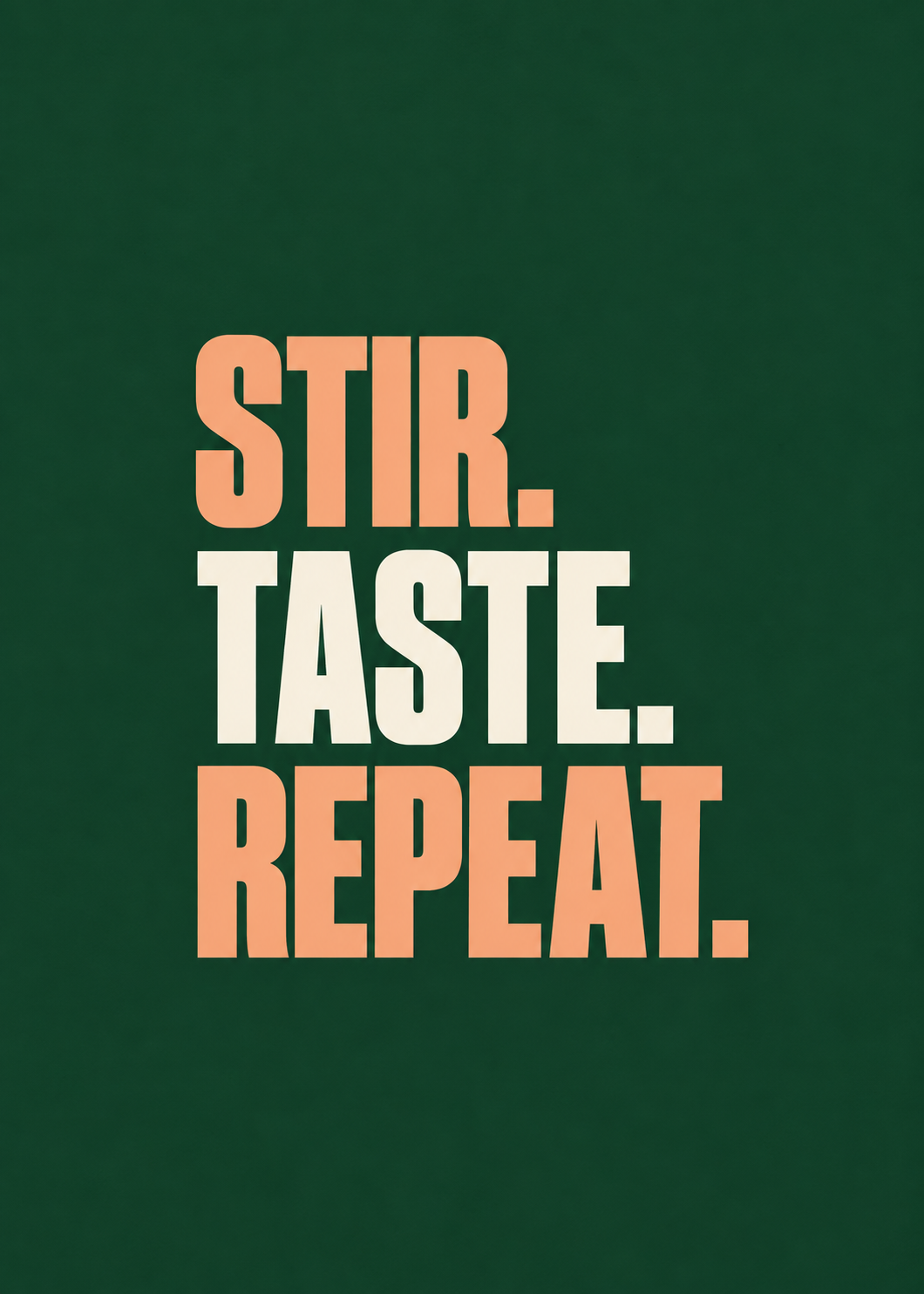 Stir. Taste. Repeat. – Originalmotiv