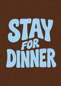 Stay for Dinner – Originalmotiv